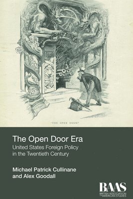 The Open Door Era: United States Foreign Policy in the Twentieth Century 1