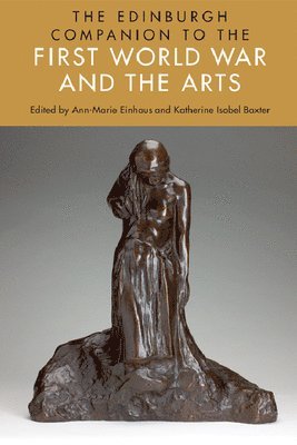 The Edinburgh Companion to the First World War and the Arts 1