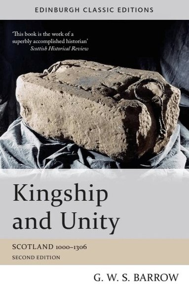 G W S Barrow - Kingship and Unity, Häftad