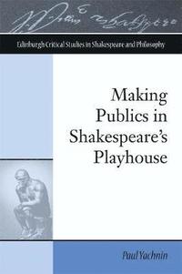 bokomslag Making Publics in Shakespeare's Playhouse