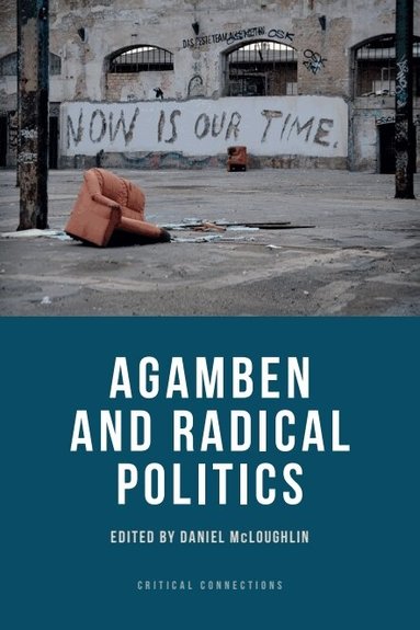 Daniel McLoughlin, Daniel McLoughlin - Agamben and Radical Politics, Häftad
