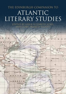 bokomslag The Edinburgh Companion to Atlantic Literary Studies