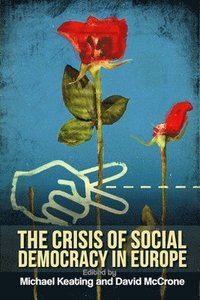 bokomslag The Crisis of Social Democracy in Europe