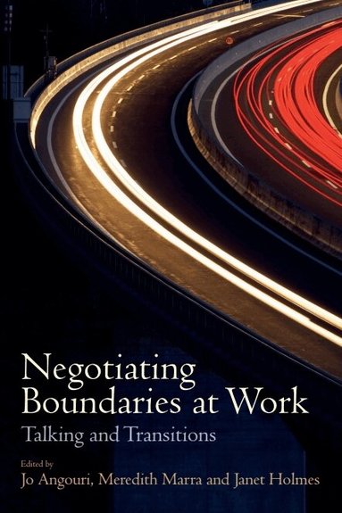 Jo Angouri, Meredith Marra, Janet Holmes - Negotiating Boundaries at Work, Inbunden