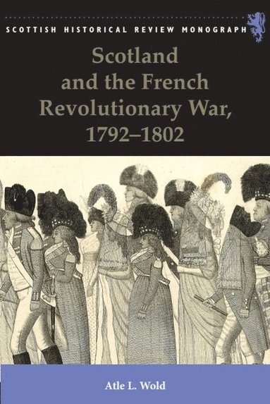 bokomslag Scotland and the French Revolutionary War, 1792-1802