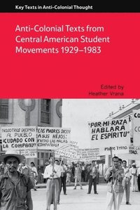 bokomslag Anti-Colonial Texts from Central American Student Movements 1929-1983