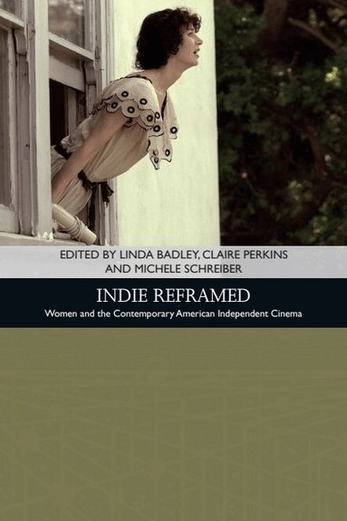 Linda Badley, Claire Perkins, Michele Schreiber - Indie Reframed, Inbunden