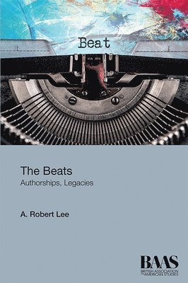 A. Robert Lee, Independent) Lee, A. Robert (Professor of American Literature, A Robert Lee - Beats, Häftad