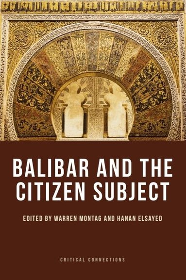 Warren Montag, Hanan Elsayed - Balibar and the Citizen Subject, Inbunden