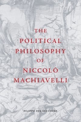 bokomslag Political Philosophy of Niccol Machiavelli