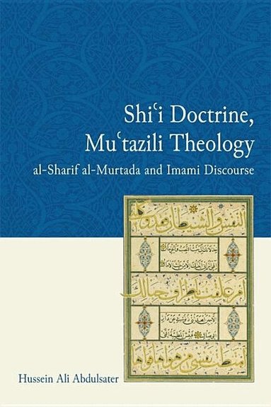 Hussein Ali Abdulsater - Shi'i Doctrine, Mu'tazili Theology, Inbunden