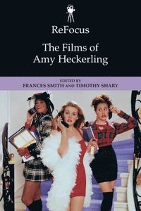 bokomslag ReFocus: The Films of Amy Heckerling