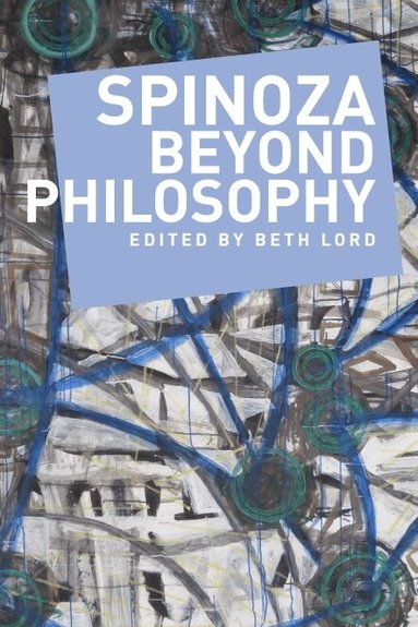 Beth Lord - Spinoza Beyond Philosophy, Häftad