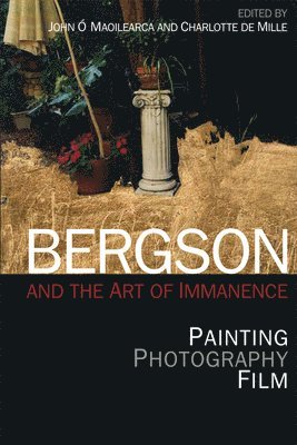 Bergson and the Art of Immanence 1