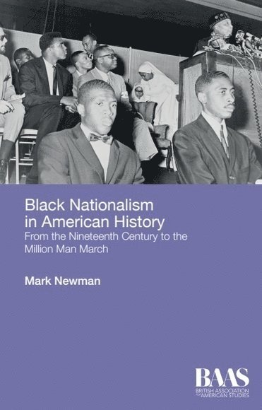Mark Newman, University of Edinburgh) Newman, Mark (Reader in History - Black Nationalism in American History, Inbunden