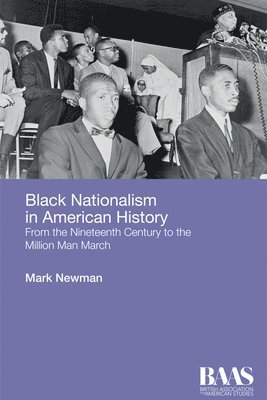 Mark Newman, University of Edinburgh) Newman, Mark (Reader in History - Black Nationalism in American History, Häftad