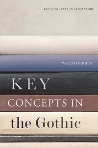 bokomslag Key Concepts in the Gothic