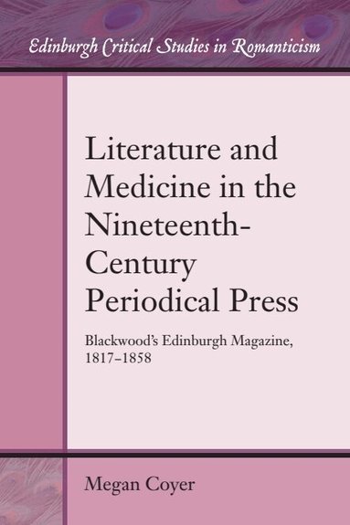 Megan Coyer - Literature and Medicine in the Nineteenth-Century Periodical Press, Inbunden
