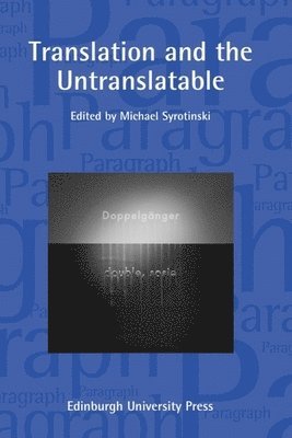 Michael Syrotinski, University of Glasgow) Syrotinski, Michael (Marshall Professor of French and Research Convenor, Deputy Head, School of Modern Languages and Cultures - Translation and the Untranslatable, Häftad