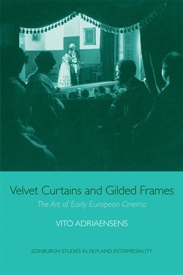 Vito Adriaensens, New York University) Adriaensens, Vito (Assistant Professor of Experimental Film and Media - Velvet Curtains and Gilded Frames, Inbunden