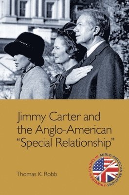 bokomslag Jimmy Carter and the Anglo-American &quot;Special Relationship&quot;