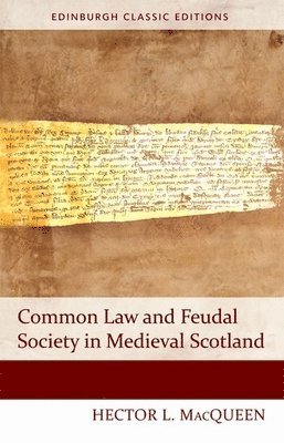 Common Law and Feudal Society in Medieval Scotland 1