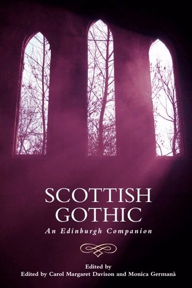 Carol Margaret Davison, Monica Germanà - Scottish Gothic, Inbunden