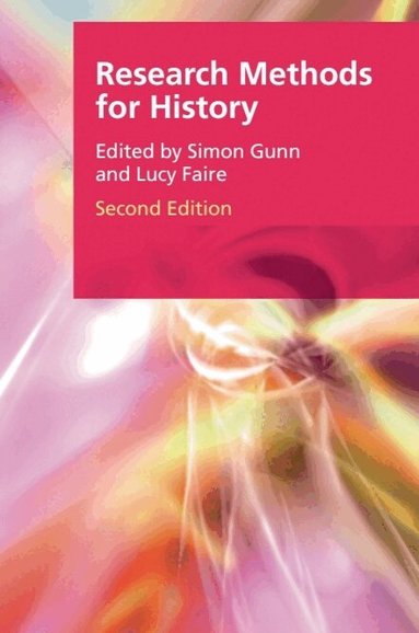 Simon Gunn, Lucy Faire - Research Methods for History, Häftad