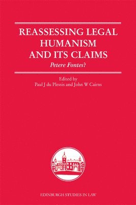 Reassessing Legal Humanism and its Claims 1