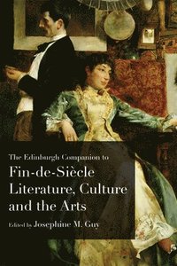 bokomslag Edinburgh companion to fin de siecle literature, culture and the arts