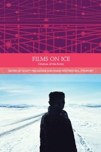 bokomslag Films on Ice: Cinemas of the Arctic