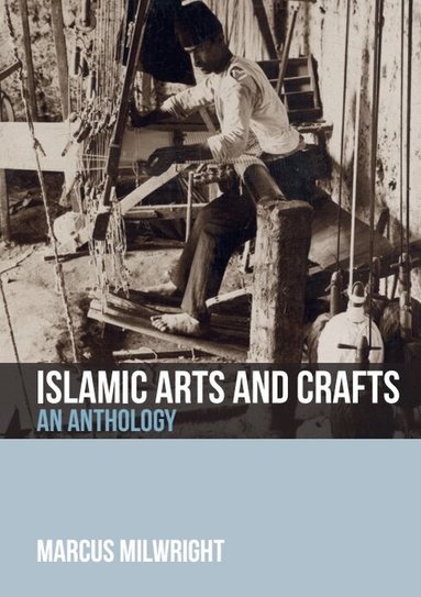 Marcus Milwright - Islamic Arts and Crafts, Inbunden