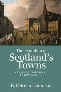 bokomslag Evolution of Scotland's Towns