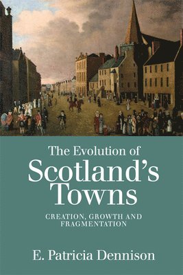 bokomslag Evolution of Scotland's Towns