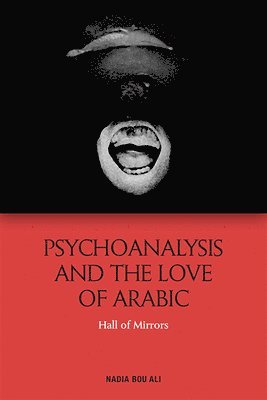 Psychoanalysis and the Love of Arabic 1