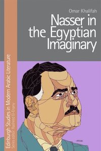 bokomslag Nasser in the Egyptian Imaginary