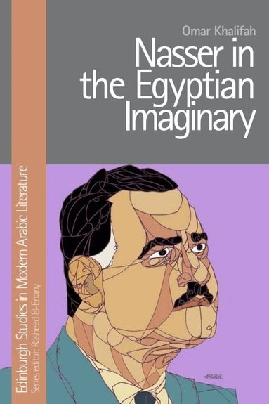 Omar Khalifah - Nasser in the Egyptian Imaginary, Inbunden