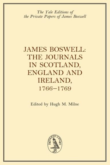 James Boswell, Hugh Milne - James Boswell, The Journals in Scotland, England and Ireland, 1766–1769, Inbunden
