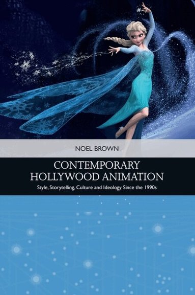 Noel Brown - Contemporary Hollywood Animation, Inbunden