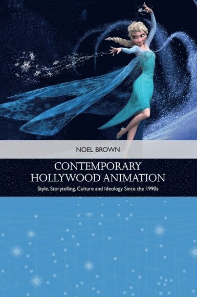 Noel Brown, Liverpool Hope University) Brown, Noel (Senior Lecturer in Film Studies - Contemporary Hollywood Animation, Inbunden