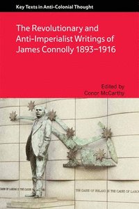 bokomslag The Revolutionary and Anti-Imperialist Writings of James Connolly 1893-1916