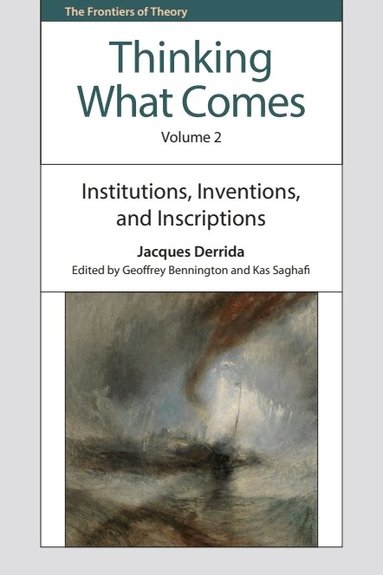 Jacques Derrida, Geoffrey Bennington, Kas Saghafi - Thinking What Comes, Volume 2, Inbunden