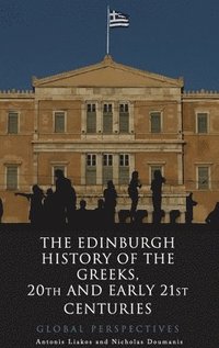 bokomslag The Edinburgh History of the Greeks, 20th and Early 21st Centuries