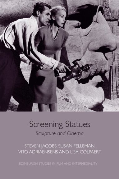 Steven Jacobs, Susan Felleman, Vito Adriaensens, Lisa Colpaert, Steven Jacobs, Susan Felleman, Dominic Power - Screening Statues, Inbunden