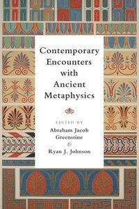 bokomslag Contemporary Encounters with Ancient Metaphysics