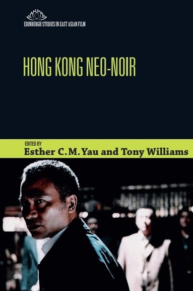 Esther Yau, Tony Williams - Hong Kong Neo-Noir, Inbunden