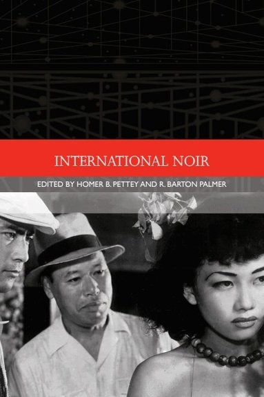 Homer B. Pettey, R. Barton Palmer - International Noir, Häftad