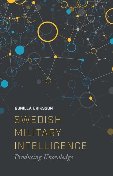 Gunilla Erikkson - Swedish Military Intelligence, Inbunden