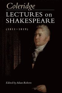bokomslag Coleridge: Lectures on Shakespeare (1811-1819)