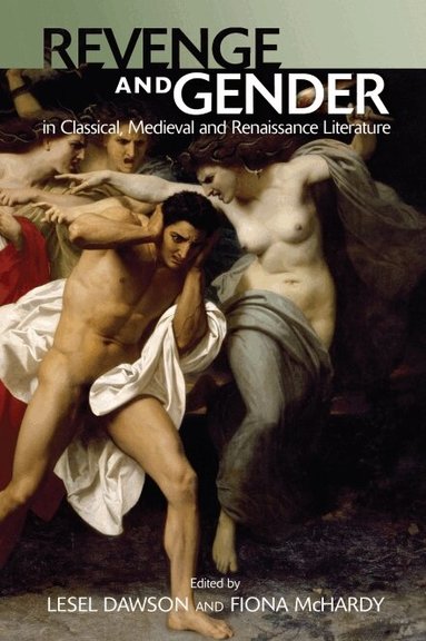 Lesel Dawson, Fiona McHardy - Revenge and Gender in Classical, Medieval, and Renaissance Literature, Inbunden